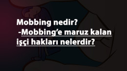 Mobbing nedir? Mobbing cezası var mı?