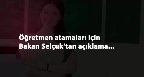2021 öğretmen ataması ile ilgili hükumetten açıklama