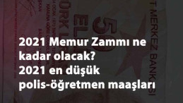2021 Memur maaşları: Öğretmen-polis maaşları ne kadar oldu?