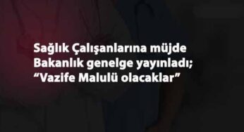 Sağlık personeline müjde: Koronavirüs meslek hastalığı sayıldı