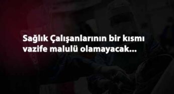 Vazife Malullüğü geldi ama binlerce sağlıkçı yararlanamayacak: İşte şartlar