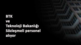 İki kamu kurumu sözleşmeli personel alacak: BTK ve Teknoloji Bakanlığı