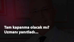 Vaka sayıları beklenene düşmedi: Tam kapanma gelecek mi?