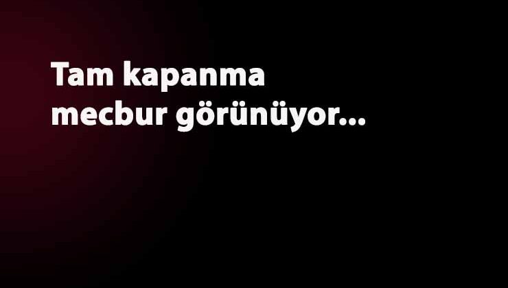 Tam kapanma olacak mı? Prof.Dr. Akova: 