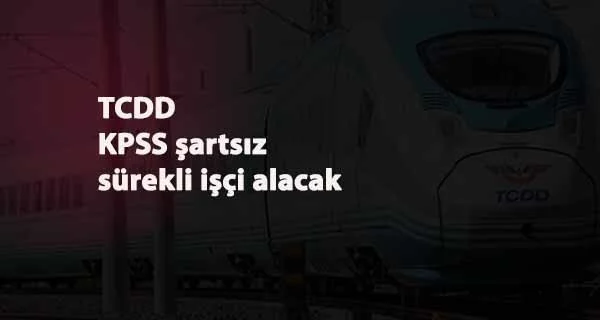 TCDD işçi alımı yapacak: İşte kadrolar ve başvuru tarihi