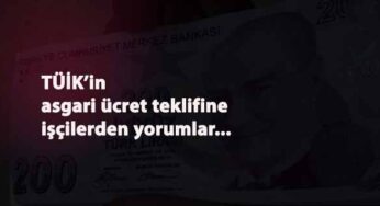 TÜİK'in asgari ücret önerisini işçiler yorumladı