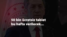 Ziya Selçuk: 50 bin tablet bu hafta öğrencilere ulaşacak