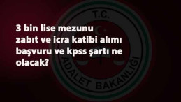 3 bin lise mezunu zabıt katibi alımı yakında: Başvuru şartları neler olacak? KPSS şartı düşecek mi?