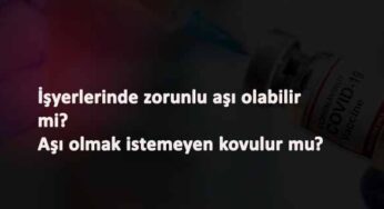 Aşı olmak istemeyenler dikkat: İş sözleşmesi feshedilebilir mi?