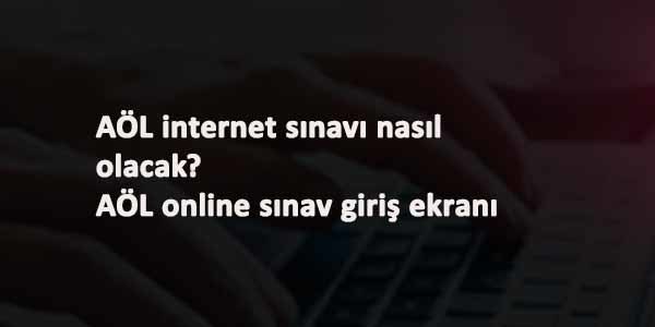 AÖL çevrimiçi sınav giriş nasıl olacak? AÖL sınav giriş ekranı