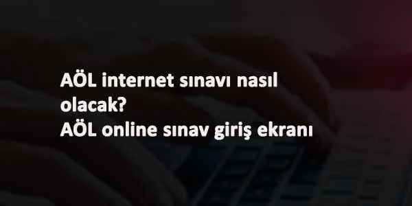 AÖL çevrimiçi sınav giriş nasıl olacak? AÖL sınav giriş ekranı
