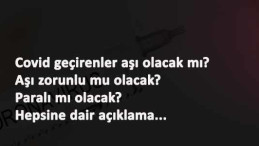 Covid geçirenler aşı olacak mı? Aşı ne kadar süre koruyacak?