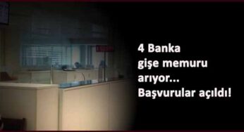 Banka memur alımları başladı: 4 bankaya gişe memuru alınacak