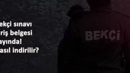 Bekçilik sınav giriş belgesi nasıl alınır? e-Devlet bekçi sınavı giriş belgesi