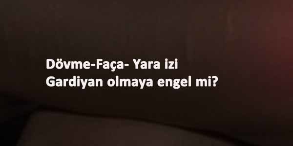 Gardiyan alımında dövme-yara izi-faça sorun olur mu? Elenme sebepleri nelerdir?