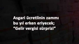 Asgari ücretli 2021'de vergi dilimine erken girecek