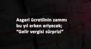 Asgari ücretli 2021'de vergi dilimine erken girecek