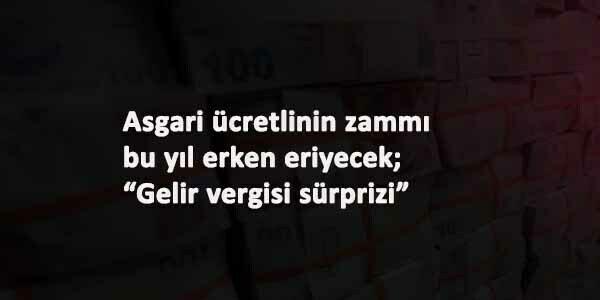 Asgari ücretli 2021'de vergi dilimine erken girecek
