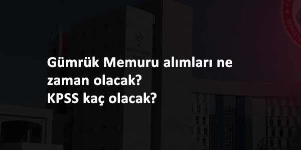 gümrük memuru alımı