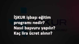 İŞKUR işbaşı eğitim programı nasıl başvurulur? İEP başvurusu nereden yapılır?