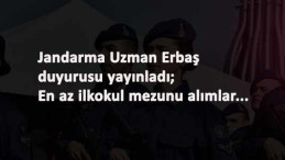 Jandarma Uzman Erbaş alımı başlıyor: İşte başvuru tarihleri ve kadrolar