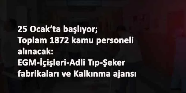 25 Ocak'ta başlayacak: Devlete KPSS'li KPSS'siz 1872 personel alımı olacak