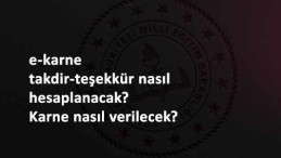 İlk dönem takdir-teşekkür hesaplama nasıl yapılacak? e-Karne takdir-teşekkür hesaplama