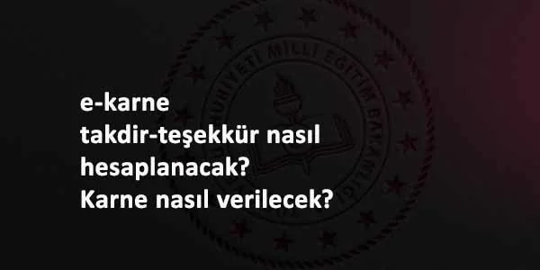 İlk dönem takdir-teşekkür hesaplama nasıl yapılacak? e-Karne takdir-teşekkür hesaplama