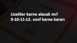 Liselerde karne verilecek mi? Liseliler karne alacak mı? Açıklama geldi