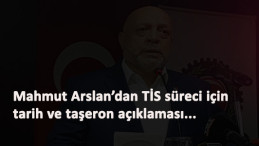Mahmut Arslan'dan taşeron ve 4/D işçilerin TİS açıklaması