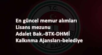 Kamu kurumlarına sözleşmeli personel alımı: Adalet Bakanlığı-DHMİ-BTK-Kalkınma Ajansları-Belediye