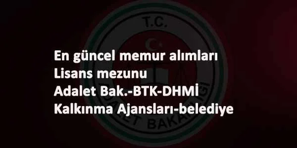 Kamu kurumlarına sözleşmeli personel alımı: Adalet Bakanlığı-DHMİ-BTK-Kalkınma Ajansları-Belediye
