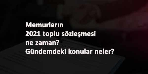 Memurların toplu sözleşme görüşmeleri ne zaman olacak?