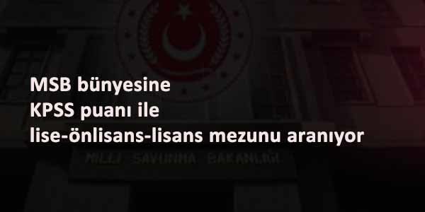 MSB en az lise mezunu memur alımları başladı: Bir çok kadro var