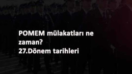 POMEM mülakat tarihleri 27.Dönem ne zaman? 2021 Polis mülakatları bekleniyor