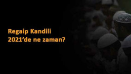 Regaip Kandili 2021'de hangi ay? Üç aylar için geri sayım