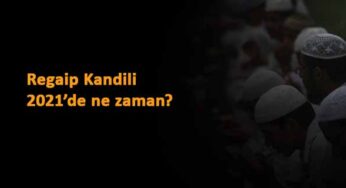 Regaip Kandili 2021'de hangi ay? Üç aylar için geri sayım