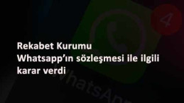 Rekabet Kurumu Whatsapp'ın veri paylaşımını durdurdu