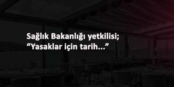 Şok iddia: Yasaklar Mart'ta kalkacak mı?