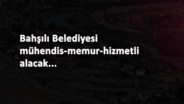 Kırıkkale Bahşılı Belediyesi Mühendis- Memur ve hizmetli alacak