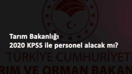 Tarım Bakanlığı 2020 KPSS ile atama yapacak mı?