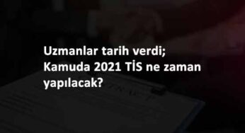 Kamuda TİS ne zaman? Uzmanlar tarih verdi