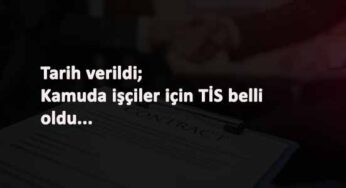 Kamu işçileri Toplu İş Sözleşmesi (TİS) ne zaman? Açıklandı