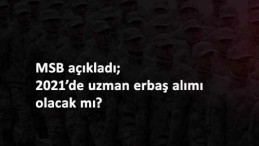 MSB uzman erbaş alımı olacak mı? Açıklama geldi