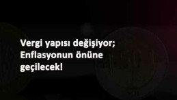 Ekonomik reform vergilerden başlıyor: Düzenleme gelecek