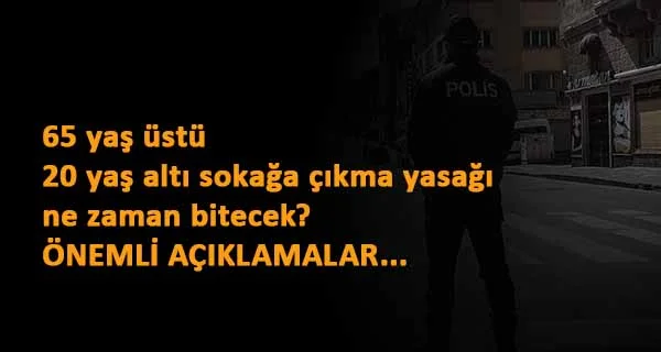 65 yaş üstü ve 20 yaş altı sokağa çıkma yasağı kalktı mı? Yeni saatler nasıl olacak?