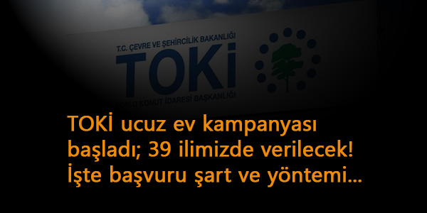 TOKİ ucuz konut kampanyası sürüyor: 39 ilimizde ucuz fiyata daireler