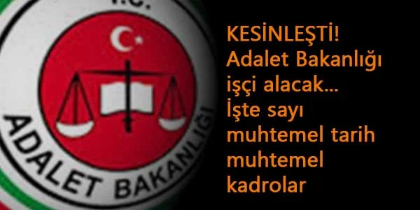 Adalet Bakanı açıkladı: Adalet Bakanlığı 1500 işçi alımı kesinleşti! Alım ne zaman?