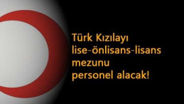 Kızılay en az lise mezunu personel alımı başladı