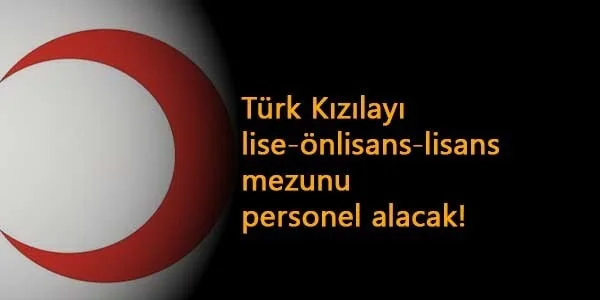 Kızılay en az lise mezunu personel alımı başladı